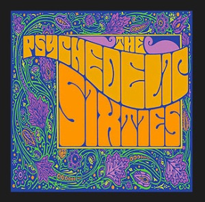The Psychedelic Sixties